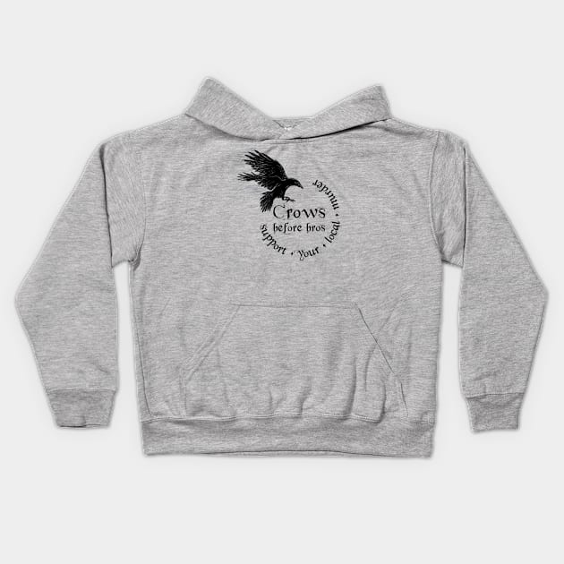 Crows before bros - Support your local murder Kids Hoodie by Marouk